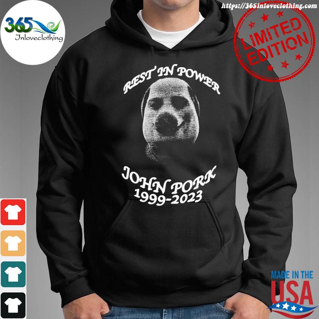 Rip john pork 2023 tee, hoodie, sweater and long sleeve