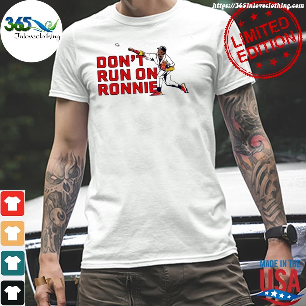 Ronald Acuna Jr Dont Run On Ronnie Shirt - High-Quality Printed Brand