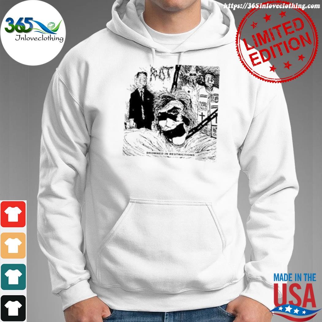 Official rot drowned in restrictions funny 2023 shirt hoodie.jpg