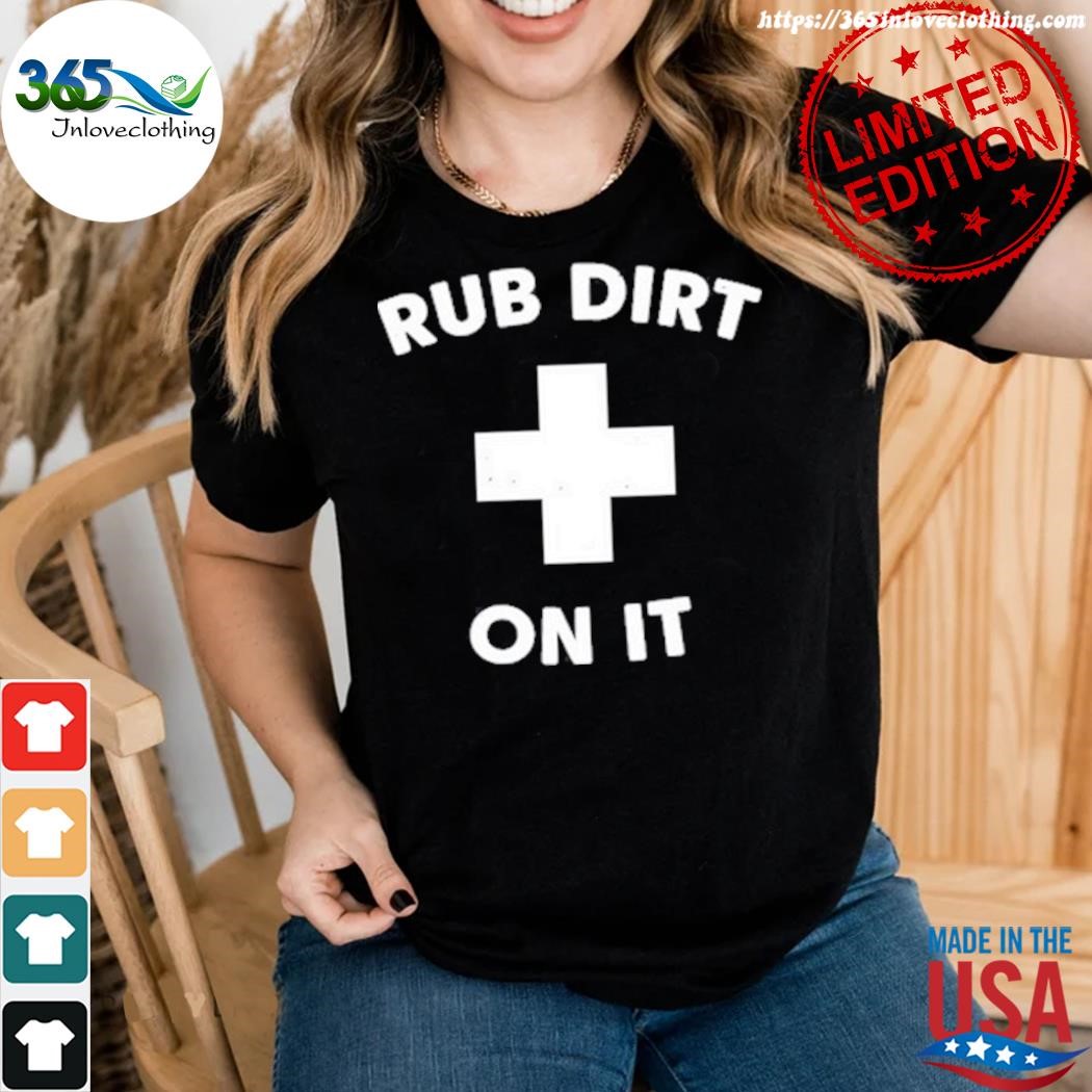 Official rub Dirt On It Shirt woman.jpg