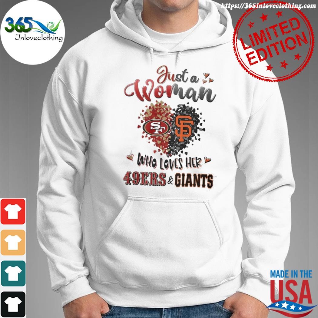 Official san francisco 49ers and san francisco giants just a woman who loves her 49ers and giants heart shirt hoodie.jpg