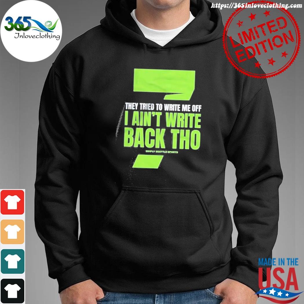 Seattle Seahawks Geno Smith I Ain't Write Back Tho Shirt, hoodie, sweater,  long sleeve and tank top