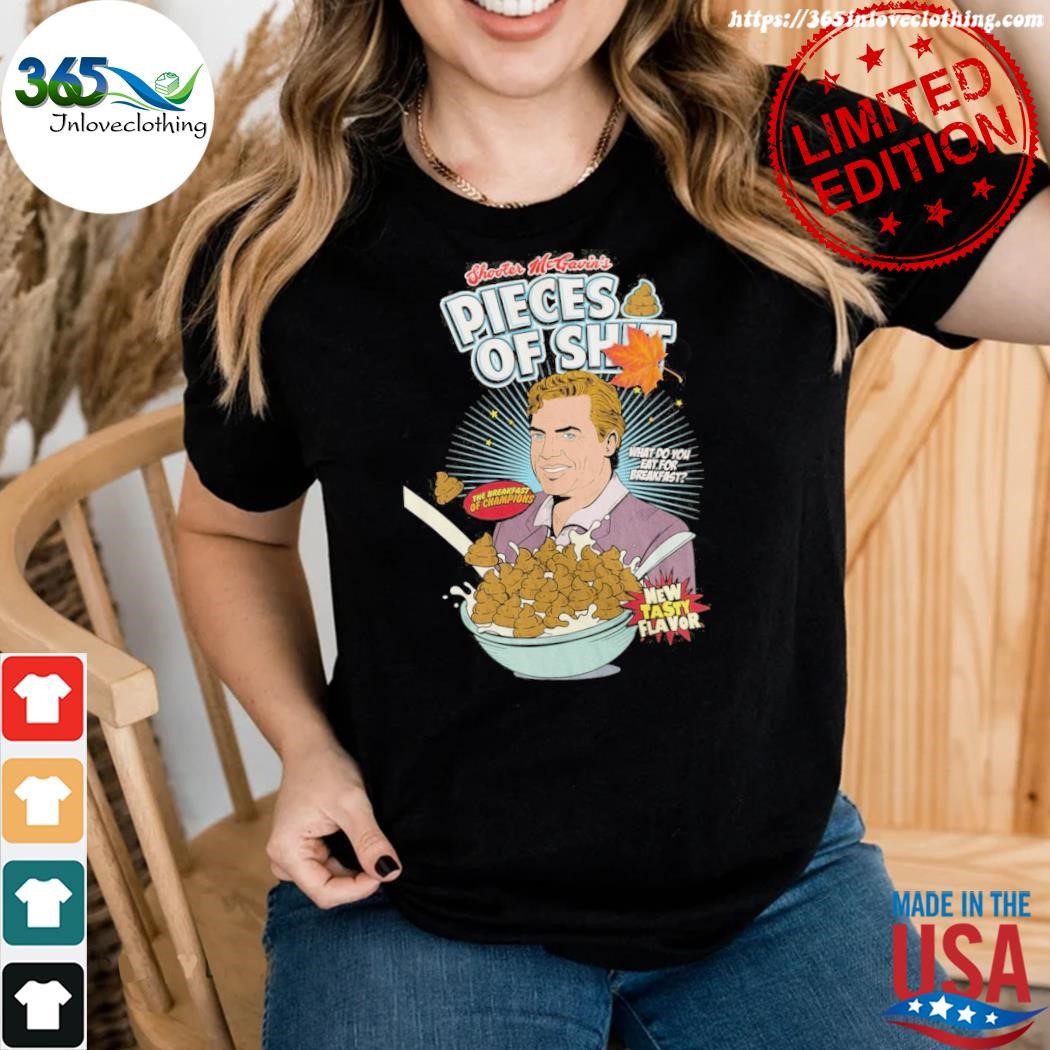 Official shooter mc garvin's pieces of shit what do you eat for breakfast shirt woman.jpg