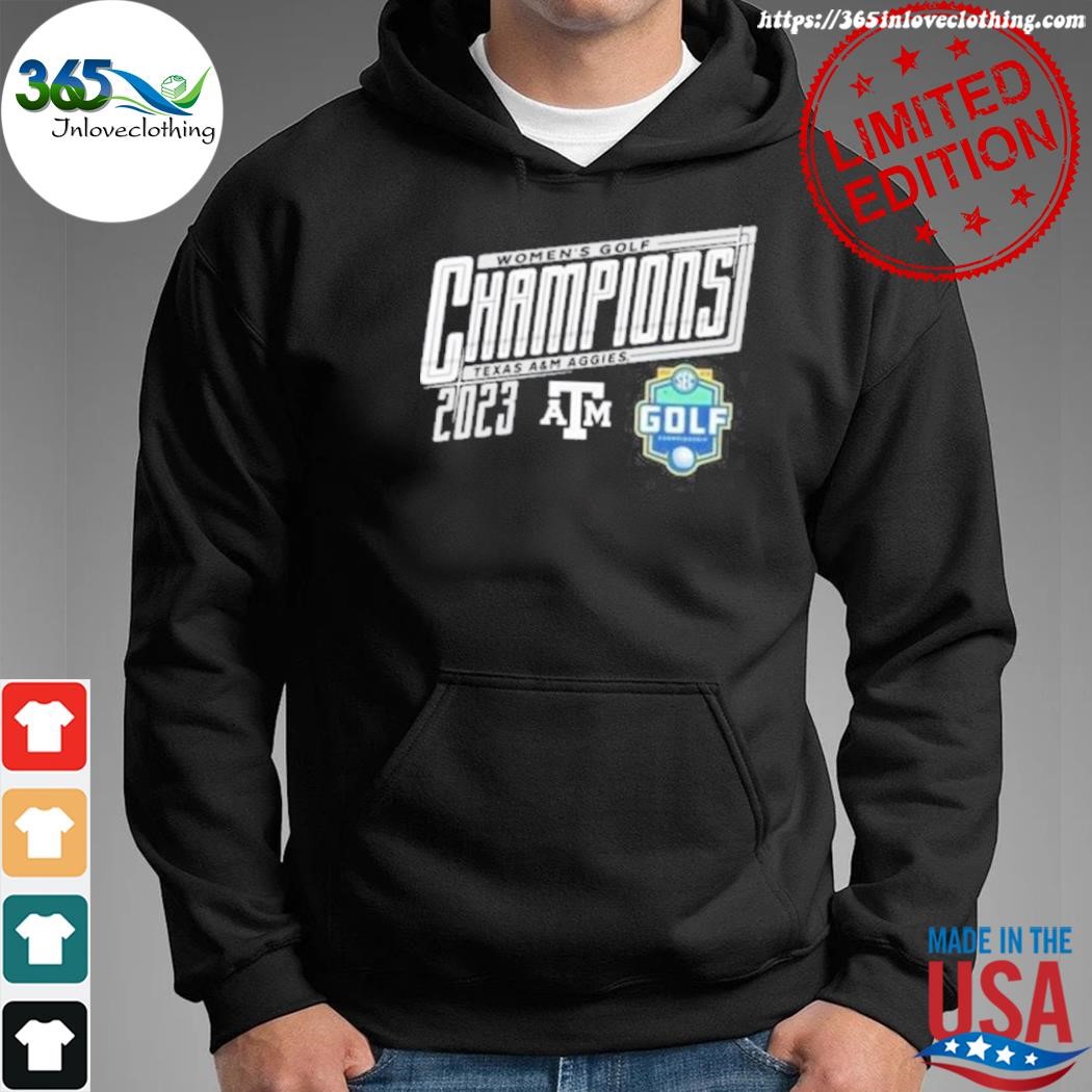 Official texas a&m aggies women's golf champions 2023 golf championship shirt hoodie.jpg