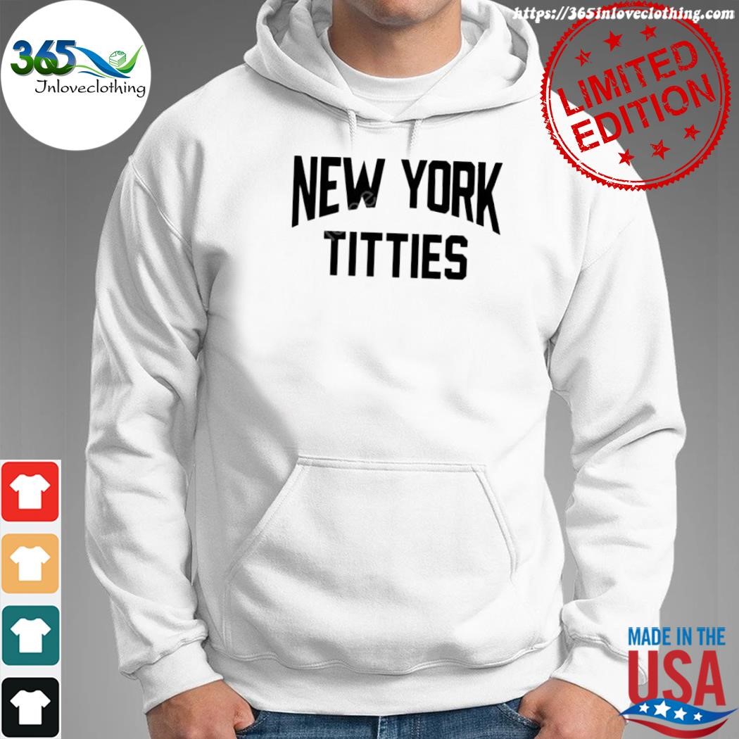 Official that go hard new york titties shirt hoodie.jpg