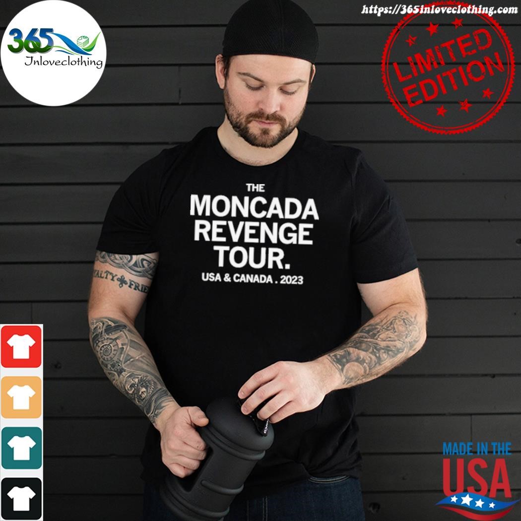 Official the moncada revenge tour usa and Canada 2023 shirt