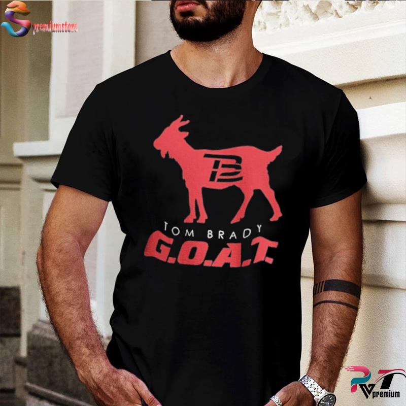 Goat Tb 12 Tom Brady T-Shirt, Hoodies, Tank Top