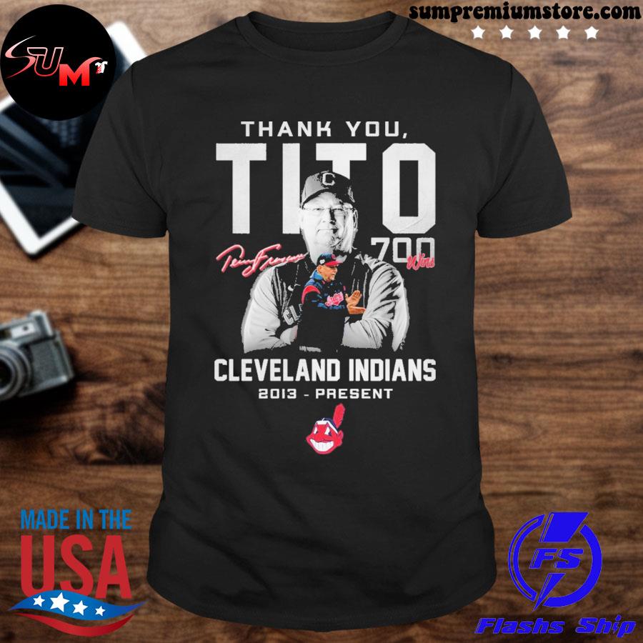 Thank You Tito 700 Wins In Cleveland Indians Signature Shirt