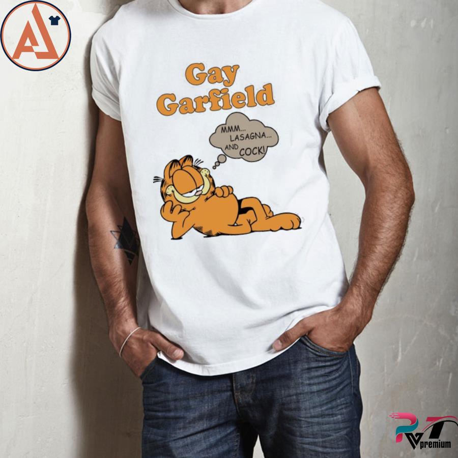 Gay Garfield Mmm Lasagna And Cock Shirt - Bring Your Ideas