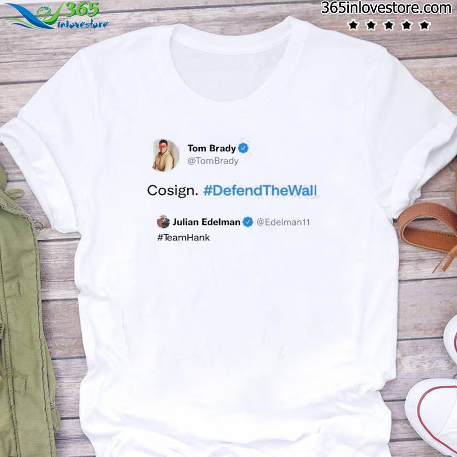 Hank Lockwood Tom Brady And Julian Edelman Teamhank Tweet Shirt