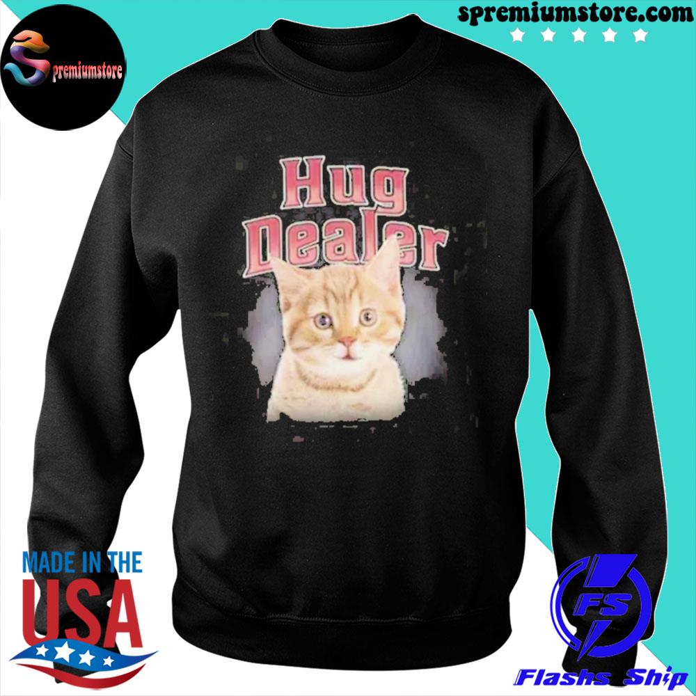 Hug Dealer Cat Shirt Hug Dealer Kitty Cat Meme