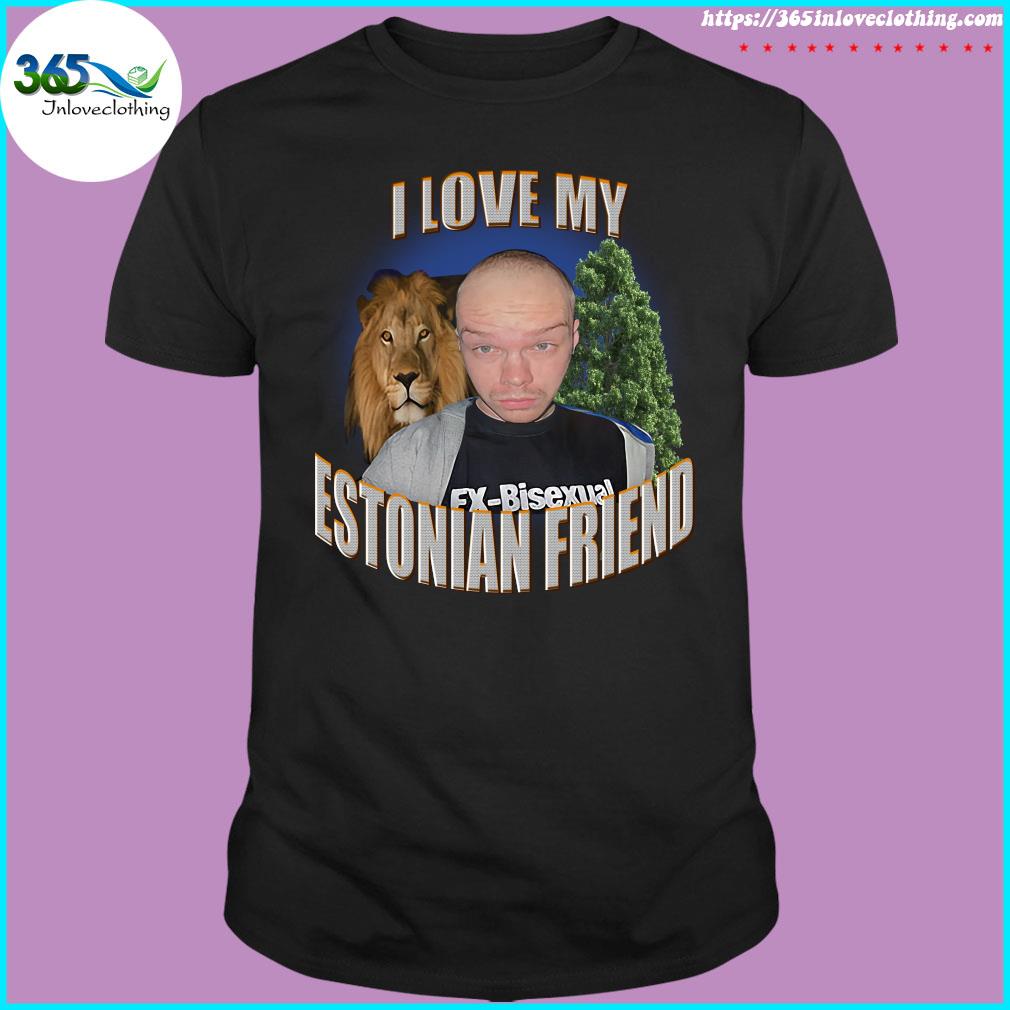 I love my estonian friend Aksel Aksually and lion t-shirt