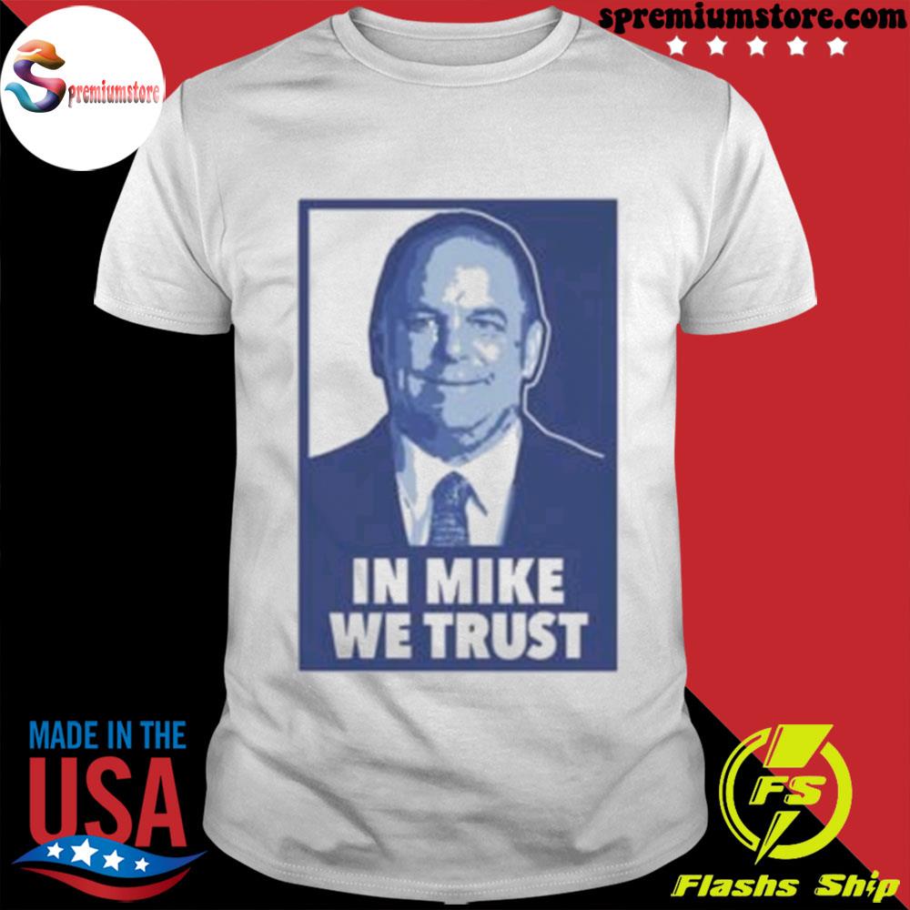 In mike we trust shirt