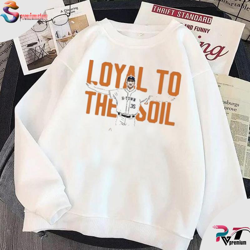 Buy Loyal To The Soil Shirt Justin Verlander Shirt For Free