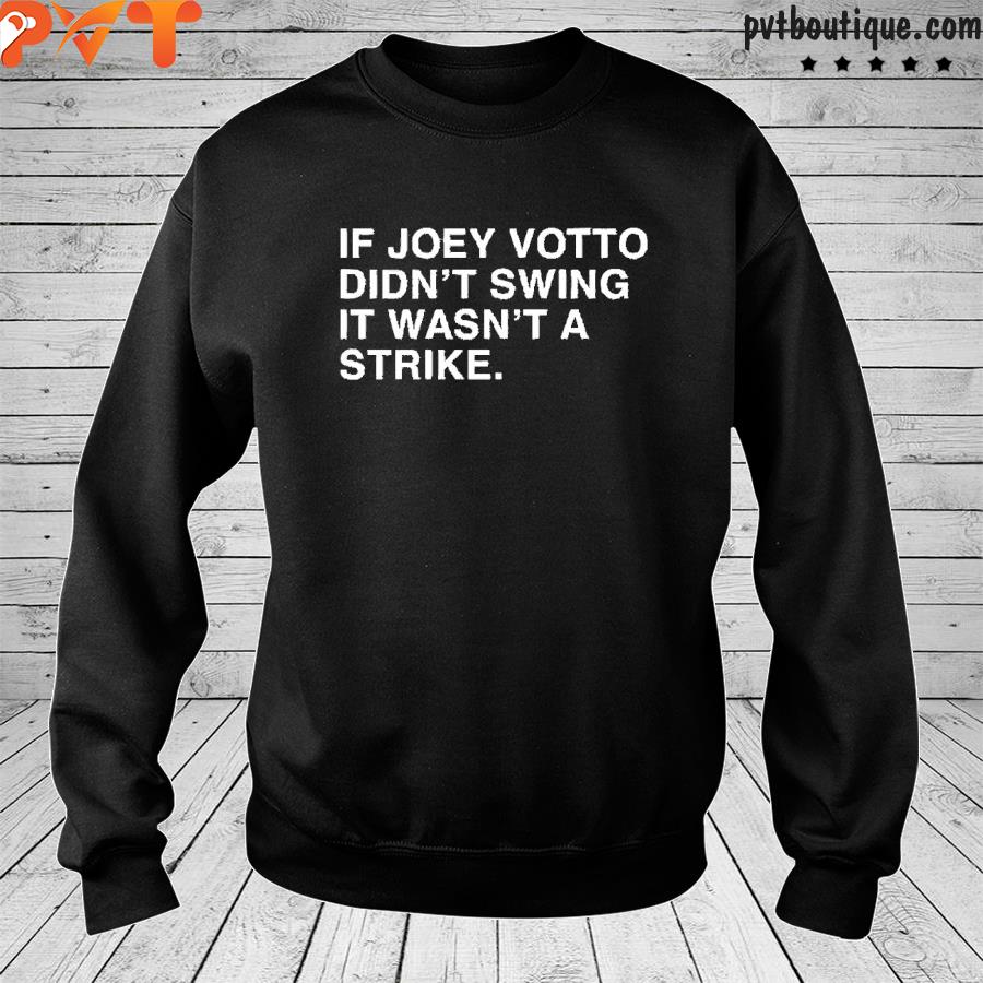 If Joey votto Didn't Swing It Wasn't A Strike. | obvious Shirts. Red / MD