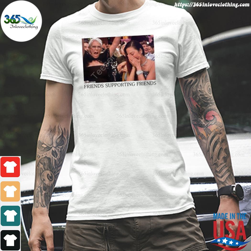 Official Jamie lee curtis wearing friends supporting friends michelle yeoh  shirt,tank top, v-neck for men and women