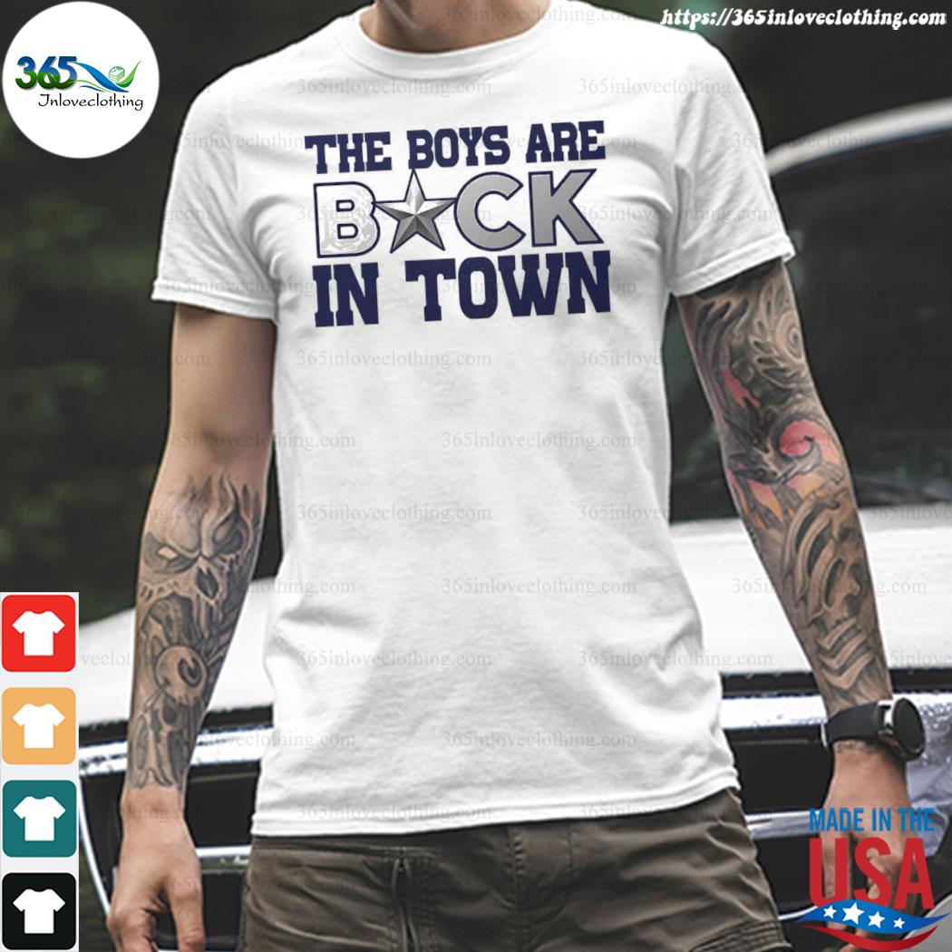 Official The boys are back in town Cowboys shirt