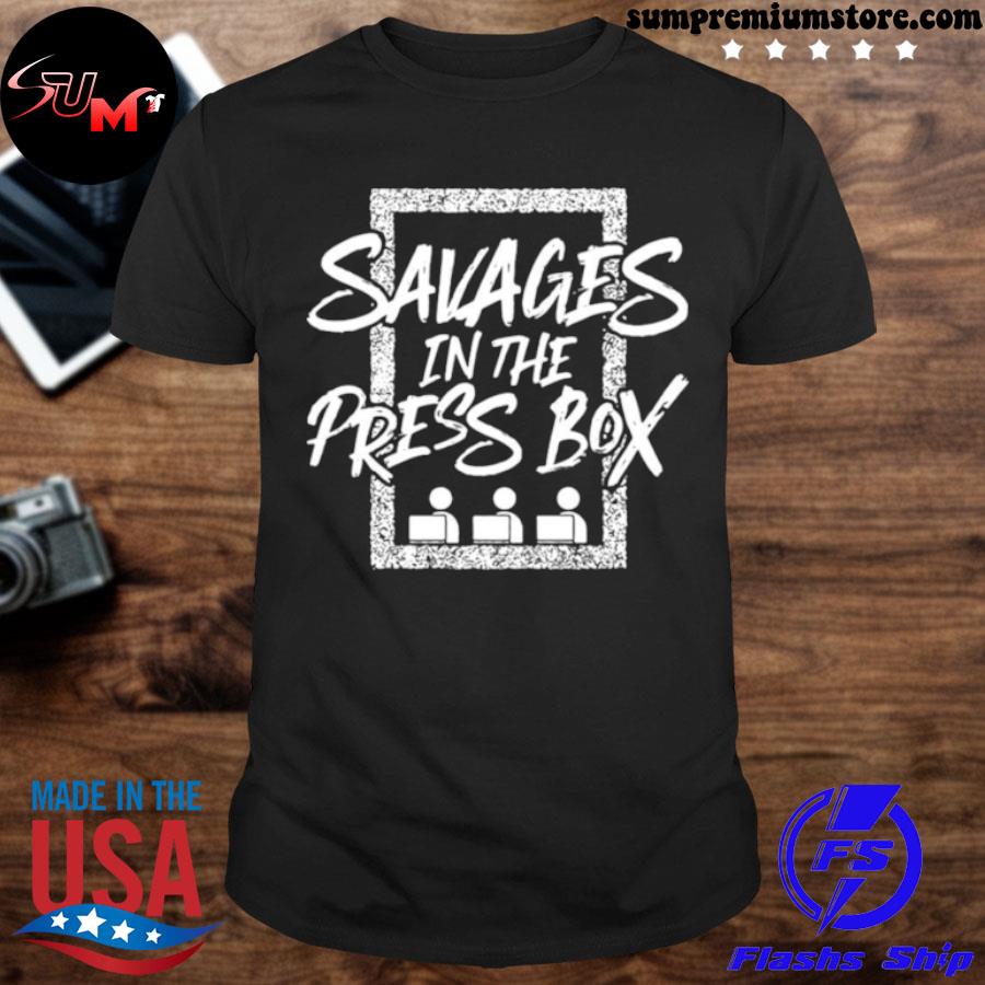 Savages In The Press Box Shirt