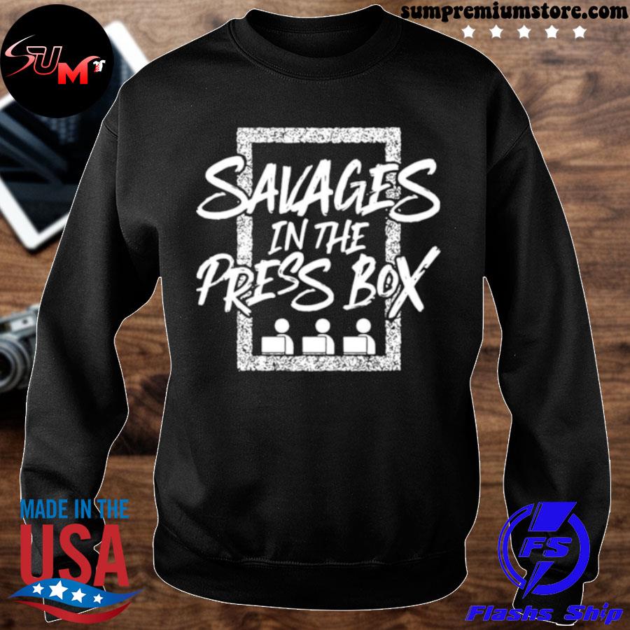 Savages In The Press Box Shirt