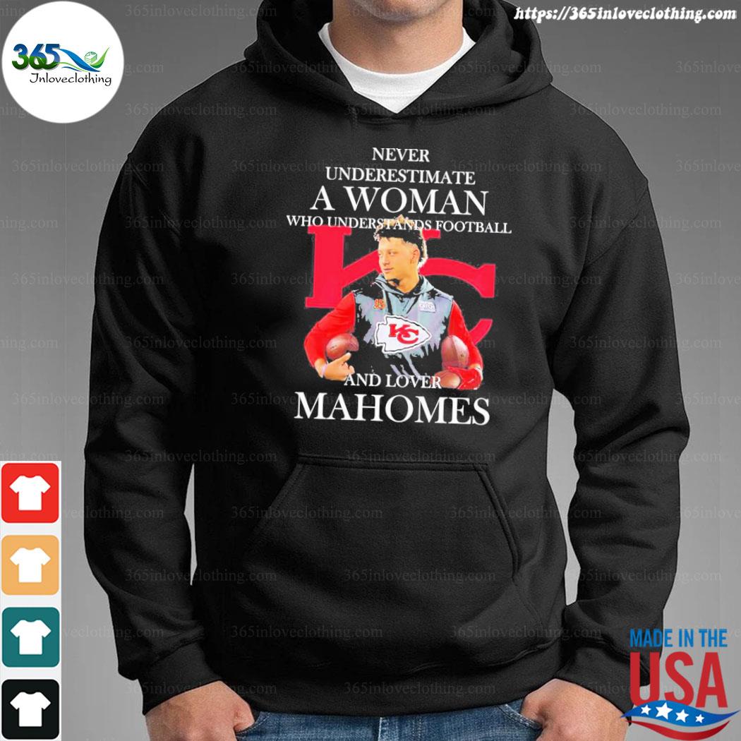 Patrick Mahomes Kansas City Chiefs Never Underestimate A Woman Who  Understands Football Loves Mahomes Shirt - Freedomdesign