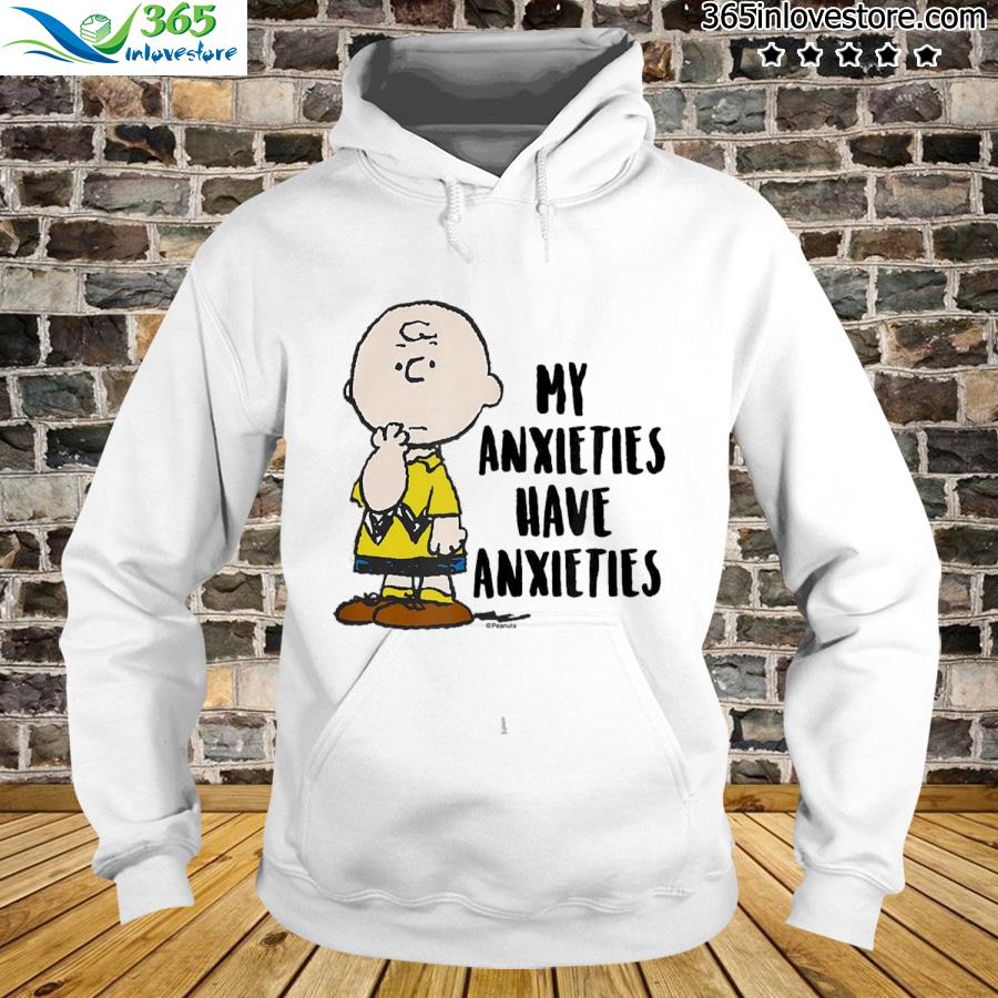 My anxieties cheap have anxieties sweatshirt