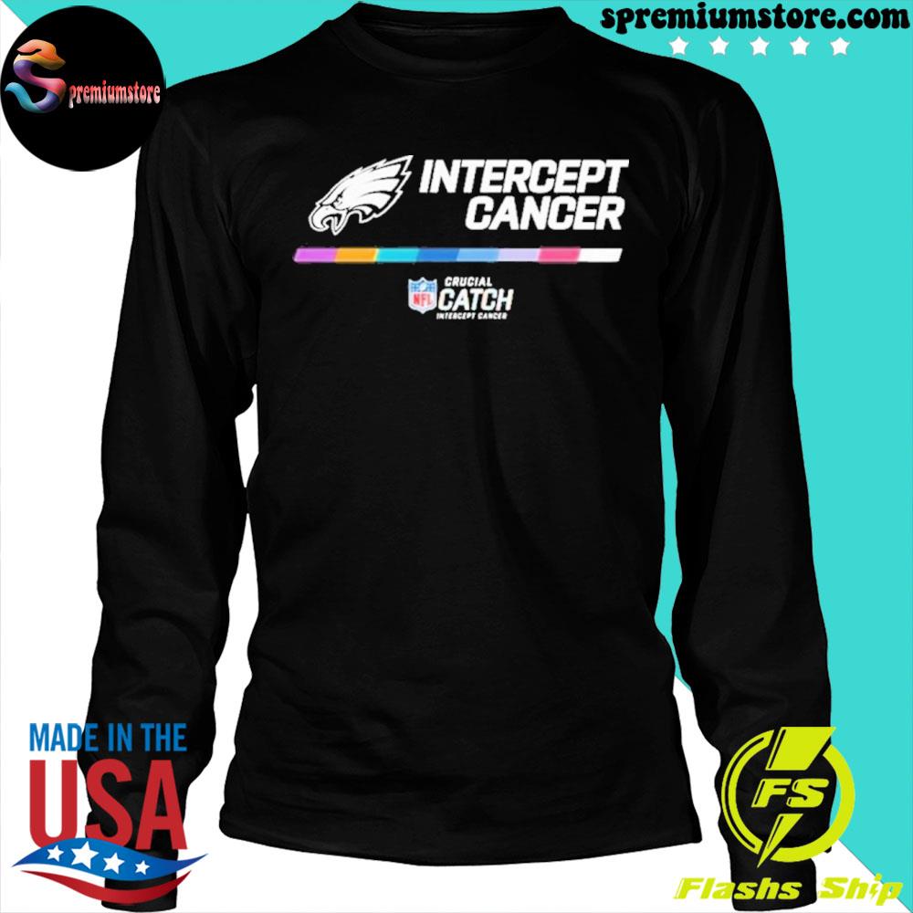 Philadelphia Eagles Intercept Cancer 2022 NFL Crucial Catch Shirt