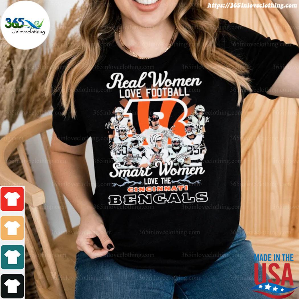 Official Real Women Love Football Smart Women Love The Cincinnati Bengals T- Shirt, hoodie, sweater, long sleeve and tank top