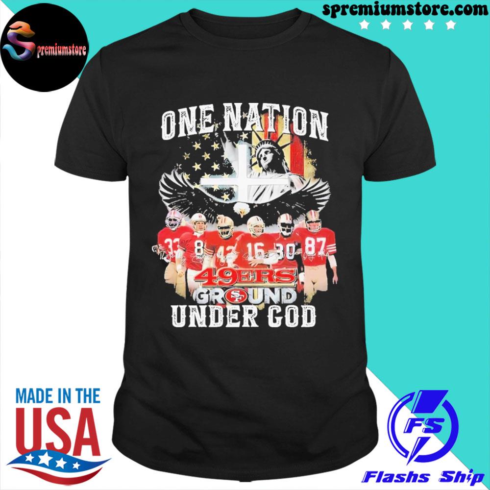 San Francisco 49ers T shirt One Nation 49ers Ground Under God Signatures  Sweatshirt, Tank Top, Ladies Tee - Limotees