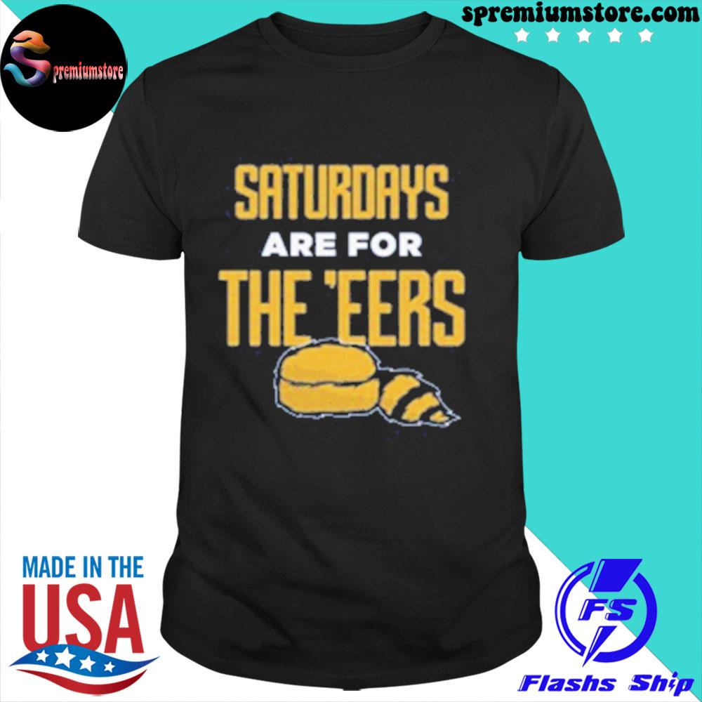 Saturdays are for the e'eers west Virginia shirt