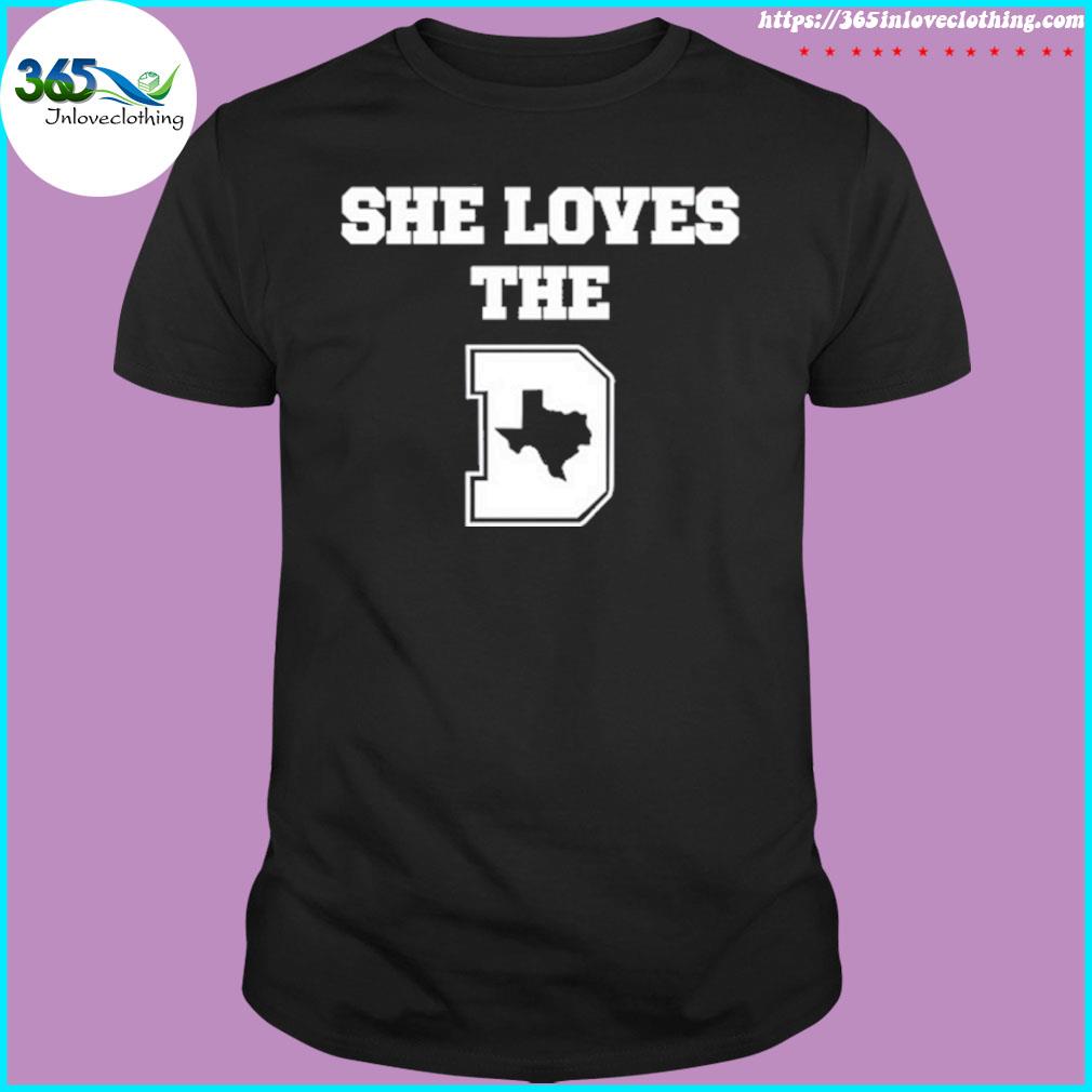 She loves the Dallas Cowboys Texas shirt