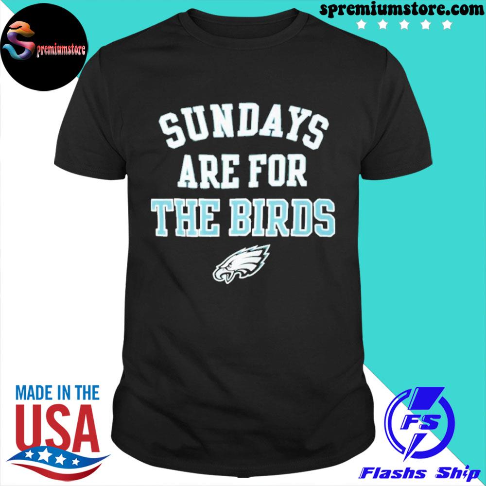 Sunday Are For The Birds Philadelphia Eagles Unisex T-Shirt