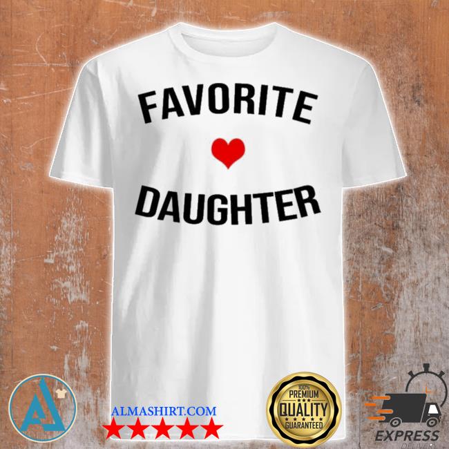 favorite daughter shirt womens