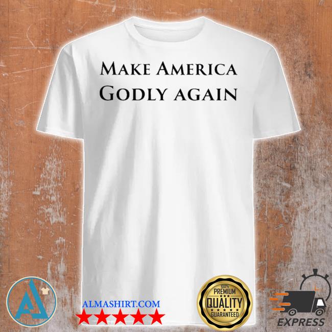 Make America Godly Again Shirt Tank Top V Neck For Men And Women